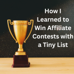How I Learned to Win Affiliate Contests with a Tiny List