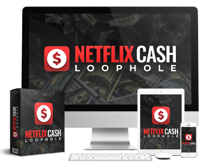 NETFLIX CASH LOOPHOLE