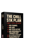 The Chill $1K Plan 7 Days. 7 Steps. No Hustle.