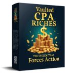 u84-Vaulted-CPA-Riches-The-System-That-Forces-Action