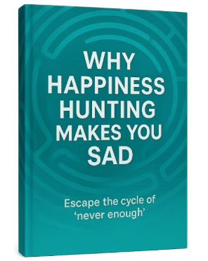 u84-PLR-Why-Happiness-Hunting-Makes-You-Sad